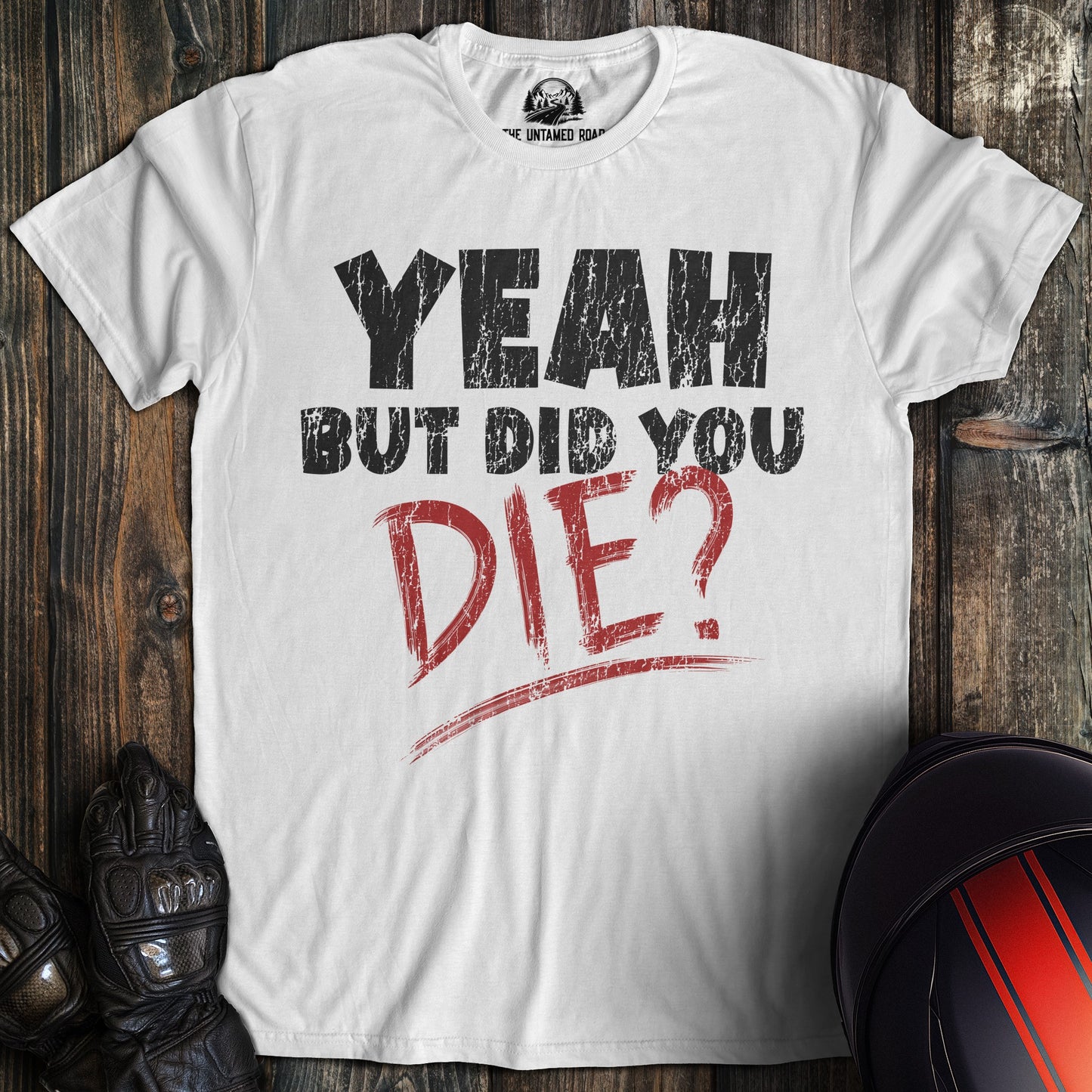 A white colored t-shirt with the words "did you die" printed on the front.