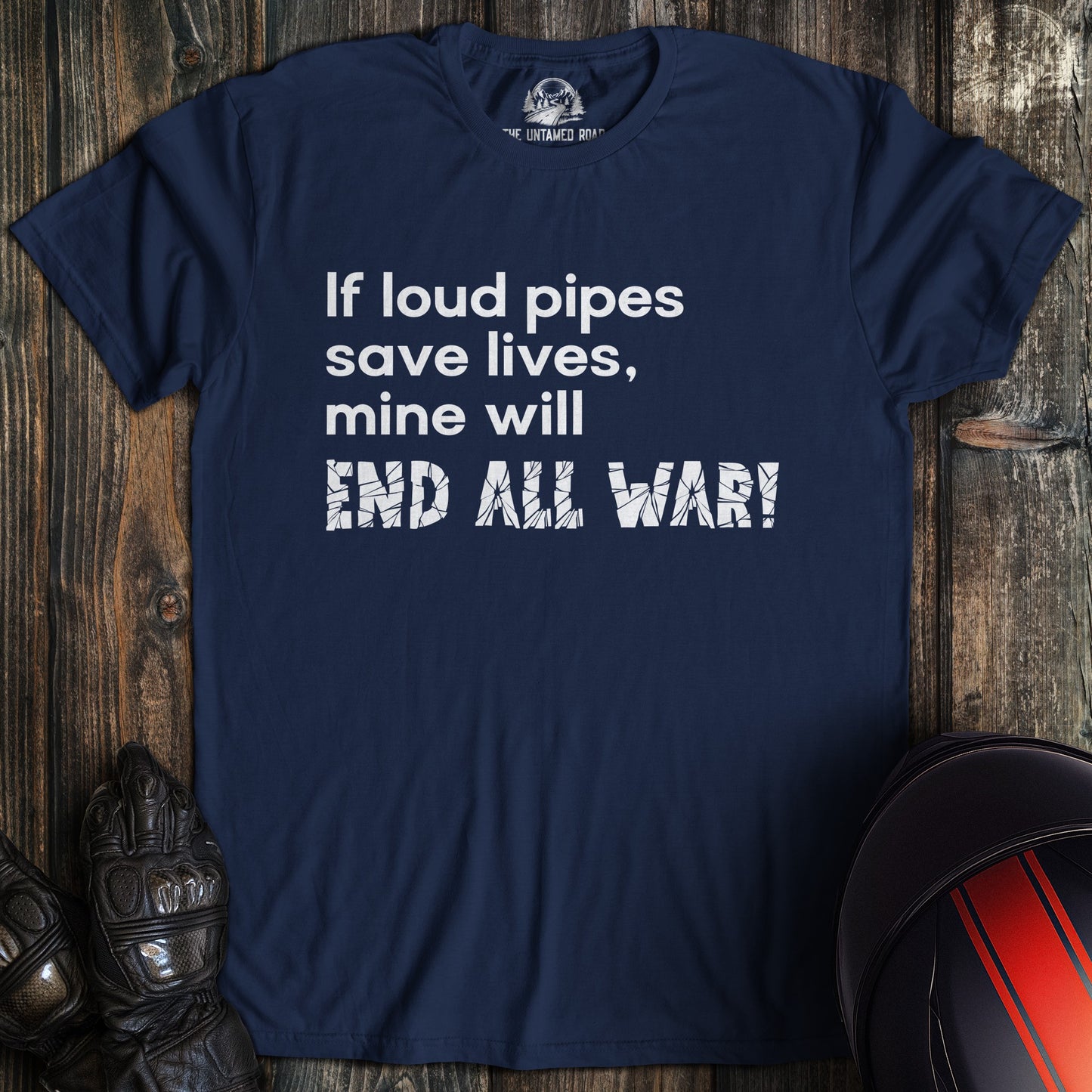 A navy colored t-shirt with the words "loud pipes end war" printed on the front.