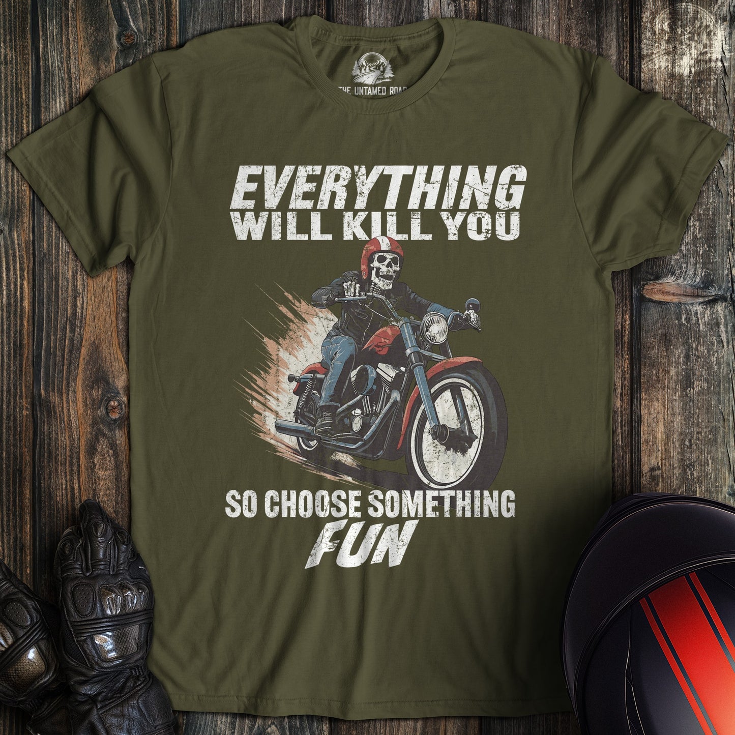 A military green colored t-shirt with the words "everything will kill you" printed on the front.