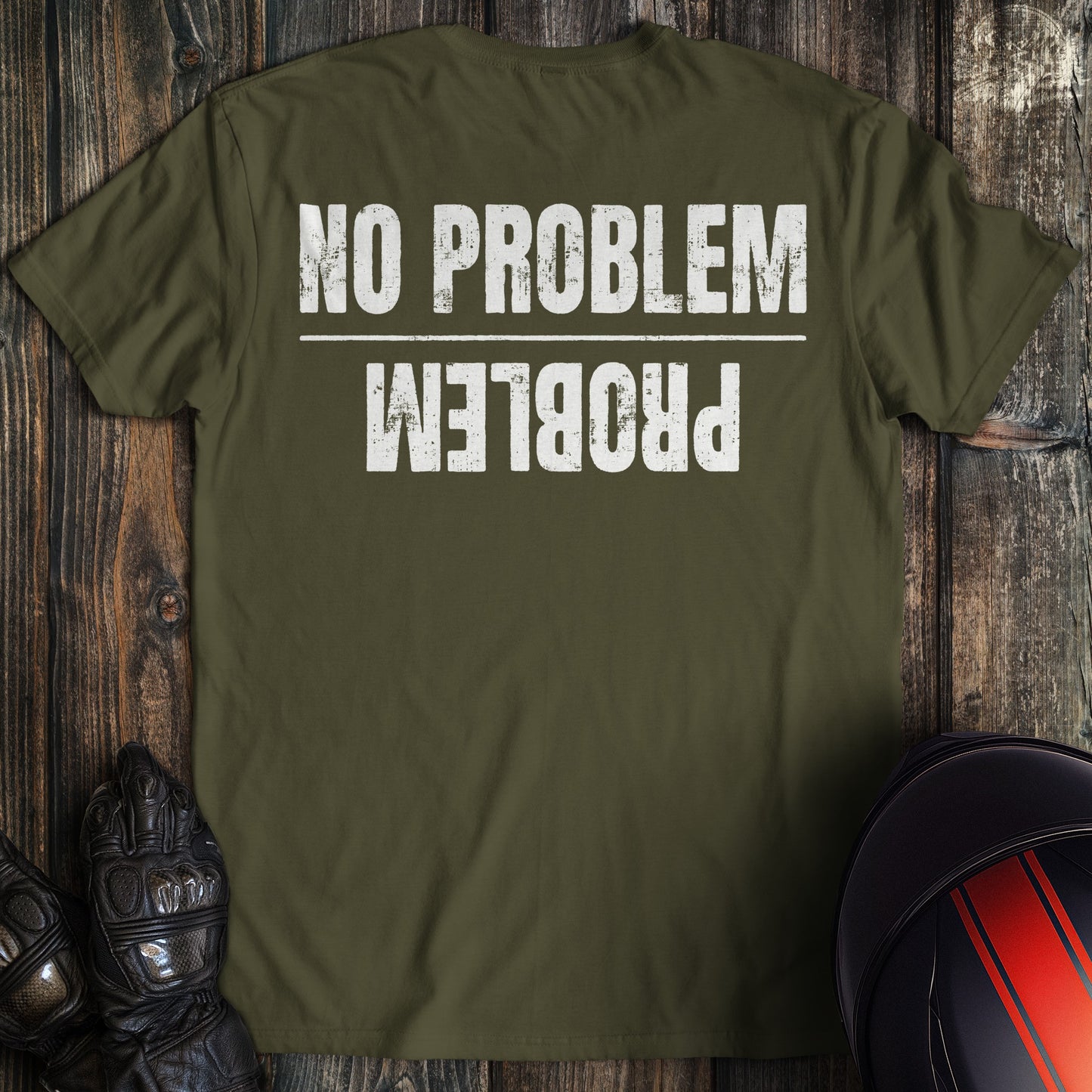 A military green colored t-shirt with the words "no problem problem" printed on the back.