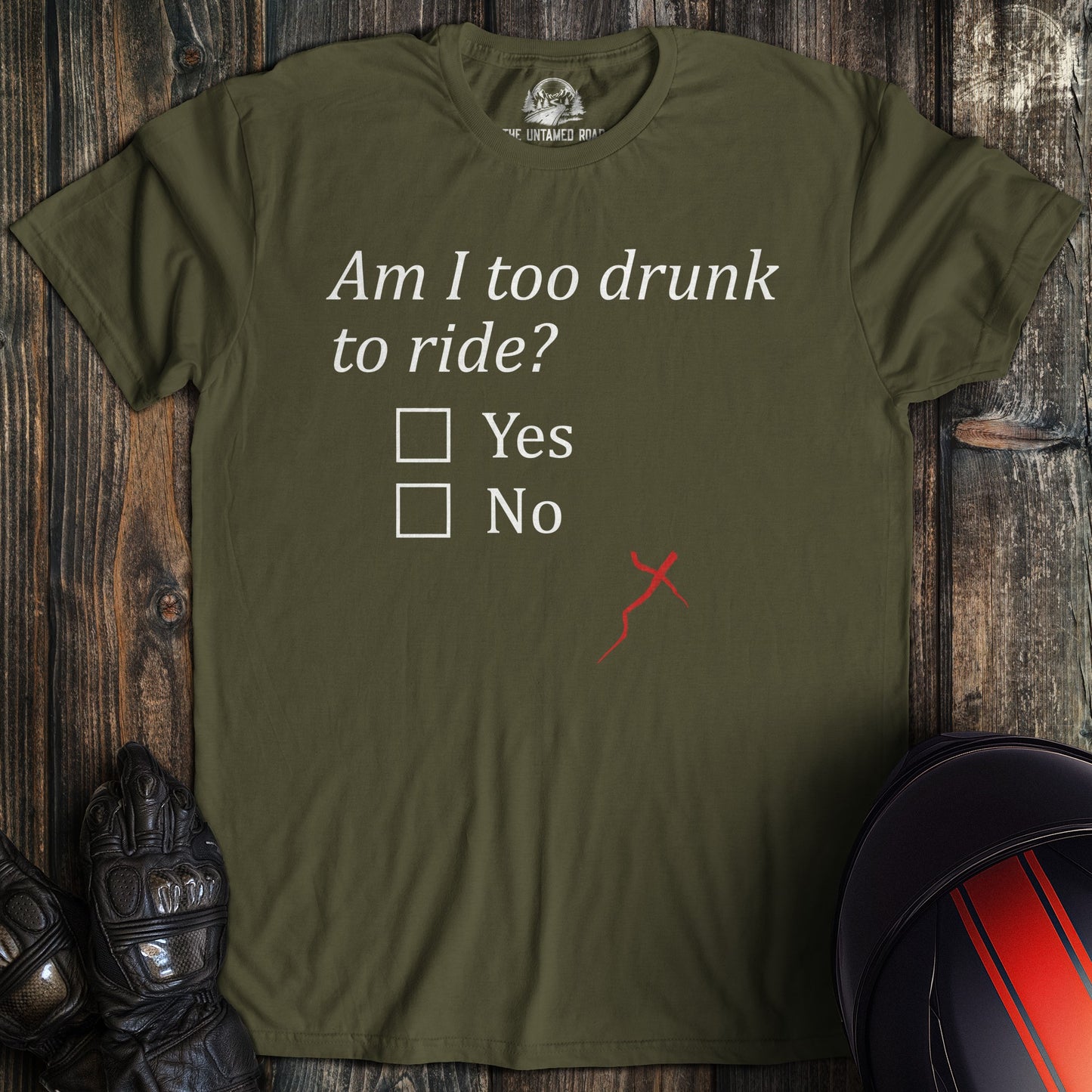 A military green colored t-shirt with the words "too drunk to ride" printed on the front.