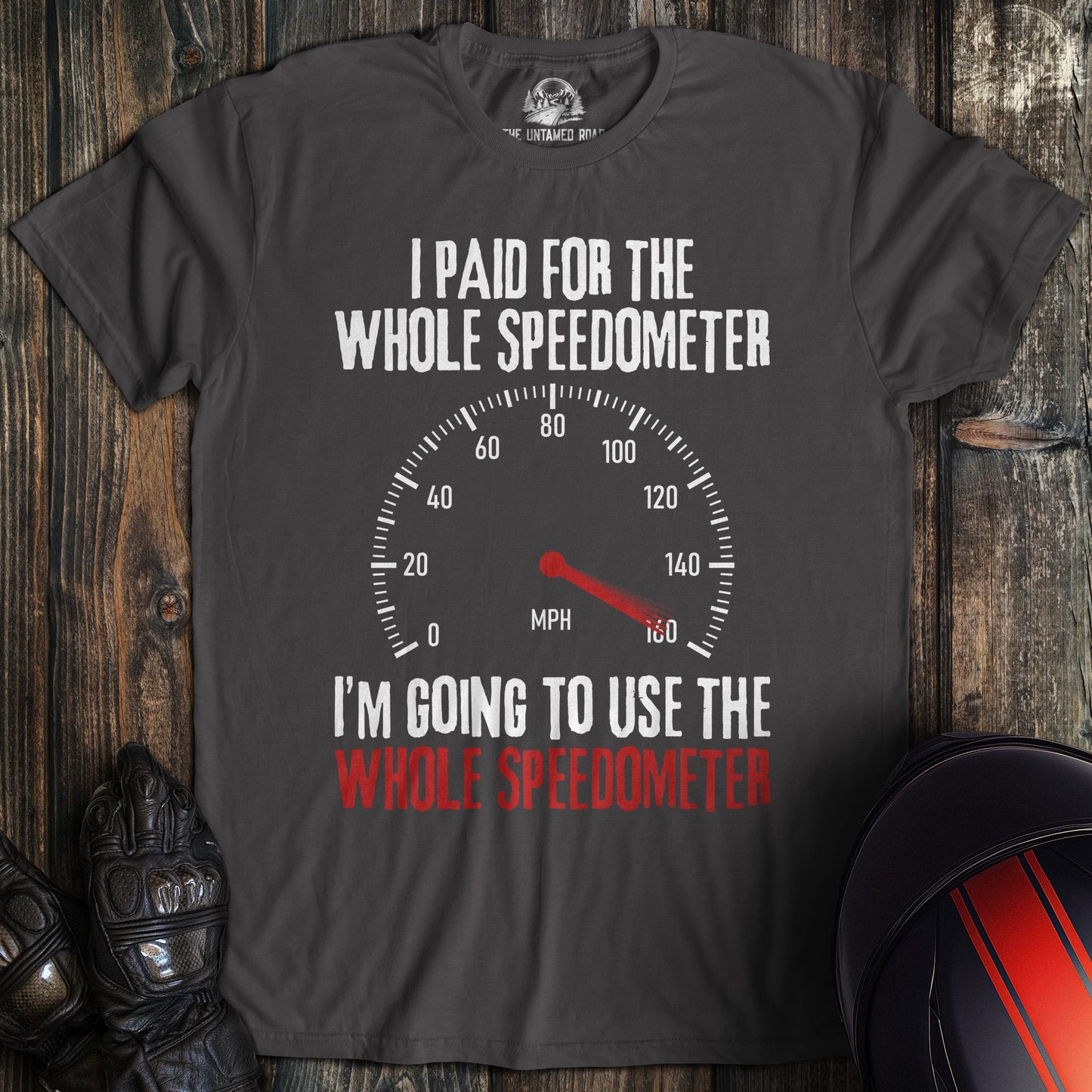 Charcoal gray t-shirt with a motorcycle speedometer graphic and the funny text I Paid For The Whole Speedometer.