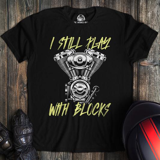 Still Play With Blocks T-Shirt