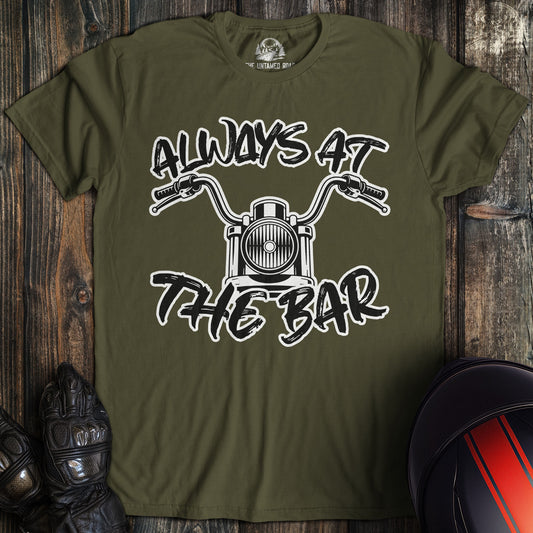 Military green t-shirt with a motorcycle handlebar graphic and the text Always At The Bar.