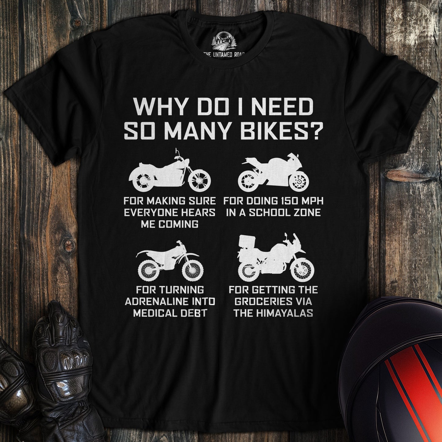 A black t-shirt featuring four motorcycle silhouettes and funny text explaining why a biker needs so many bikes.