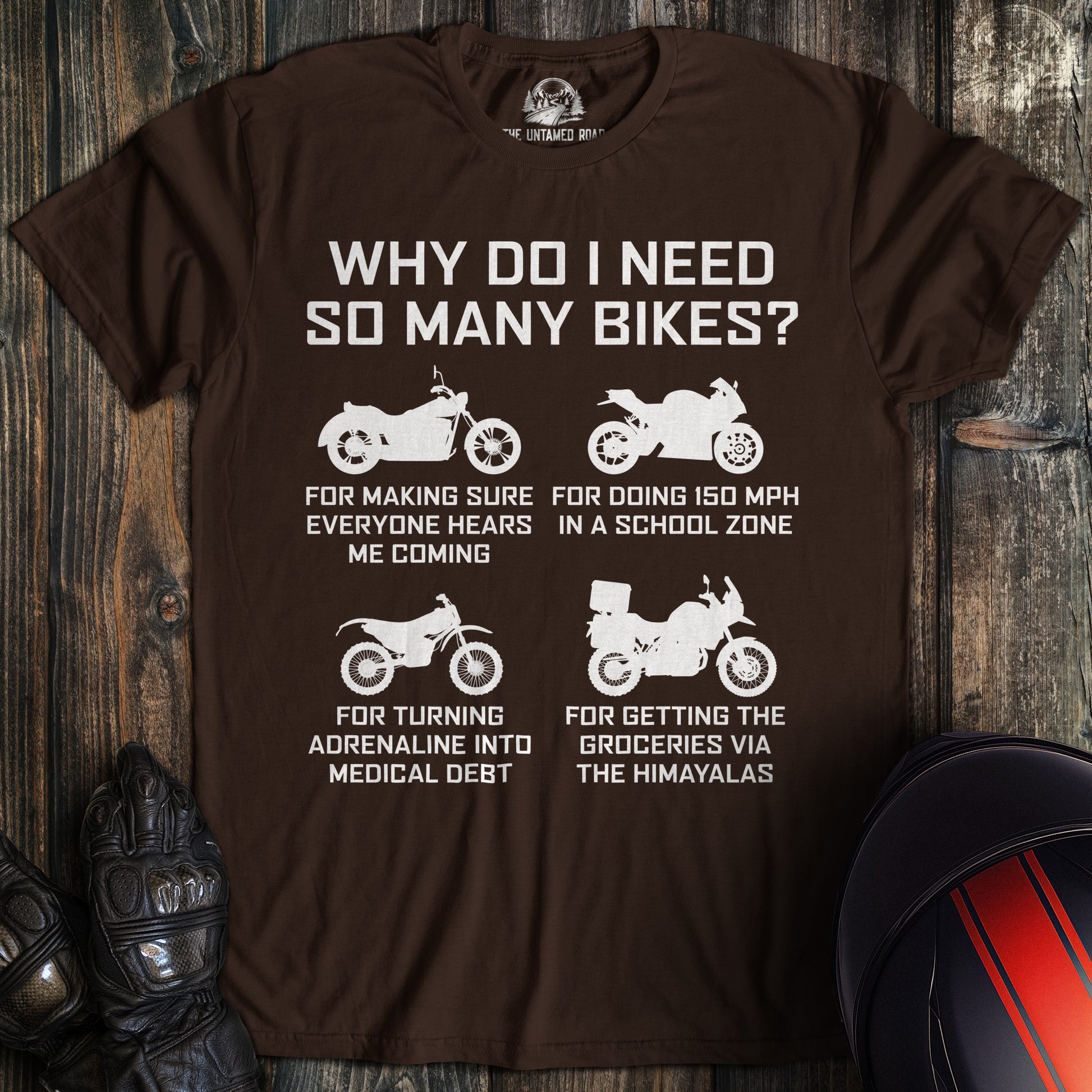 A dark brown t-shirt featuring four motorcycle silhouettes and funny text about why a biker needs so many bikes.