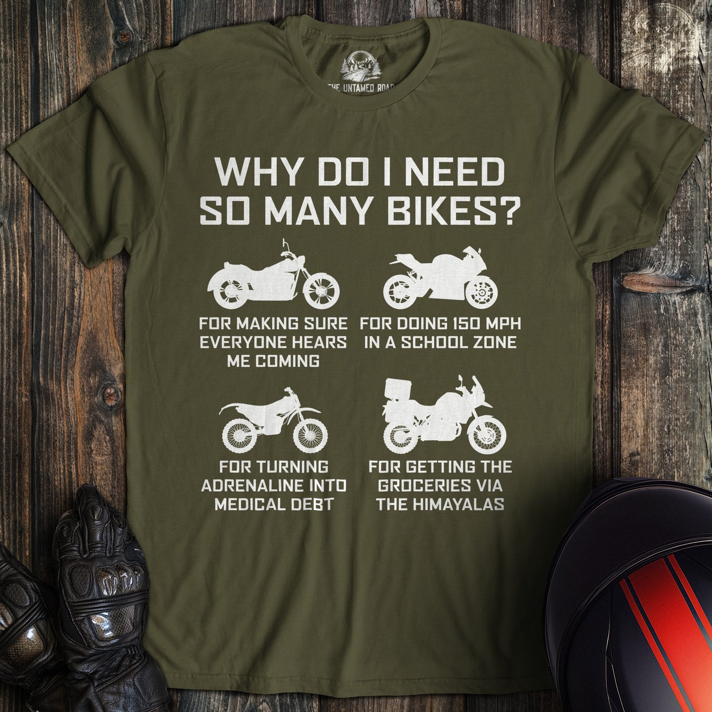 A military green t-shirt featuring four motorcycle silhouettes and funny text about why a biker needs so many bikes.