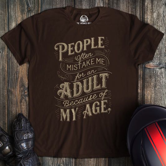 Mistake Me For An Adult T-Shirt