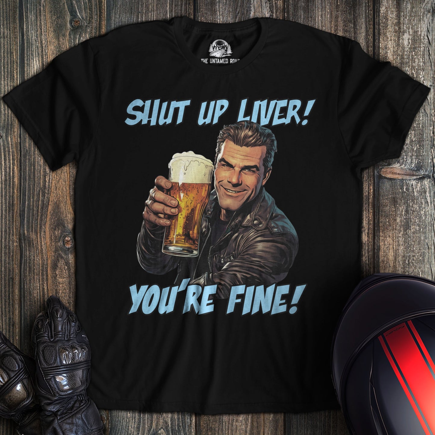 Shut Up Liver T-Shirt