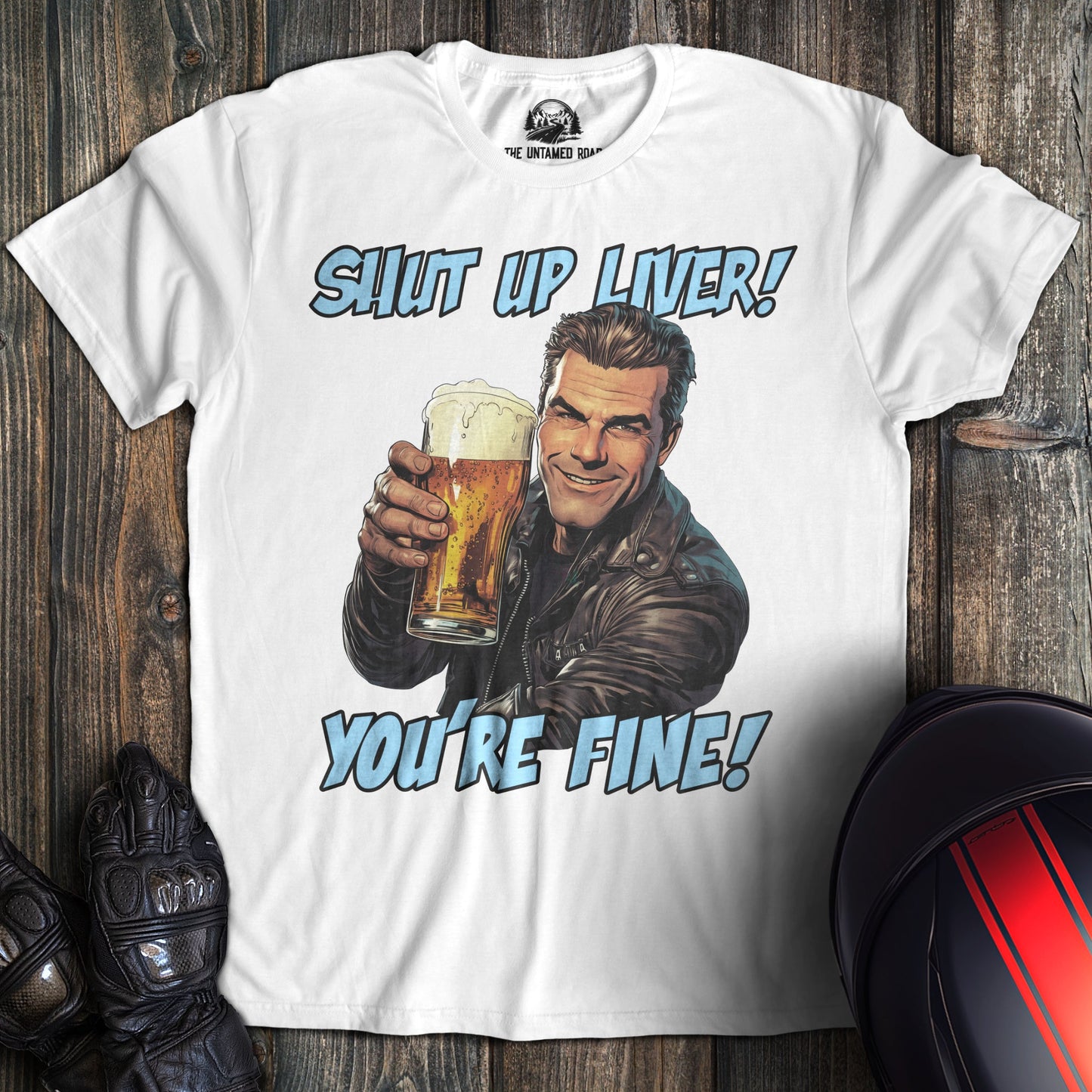 Shut Up Liver T-Shirt