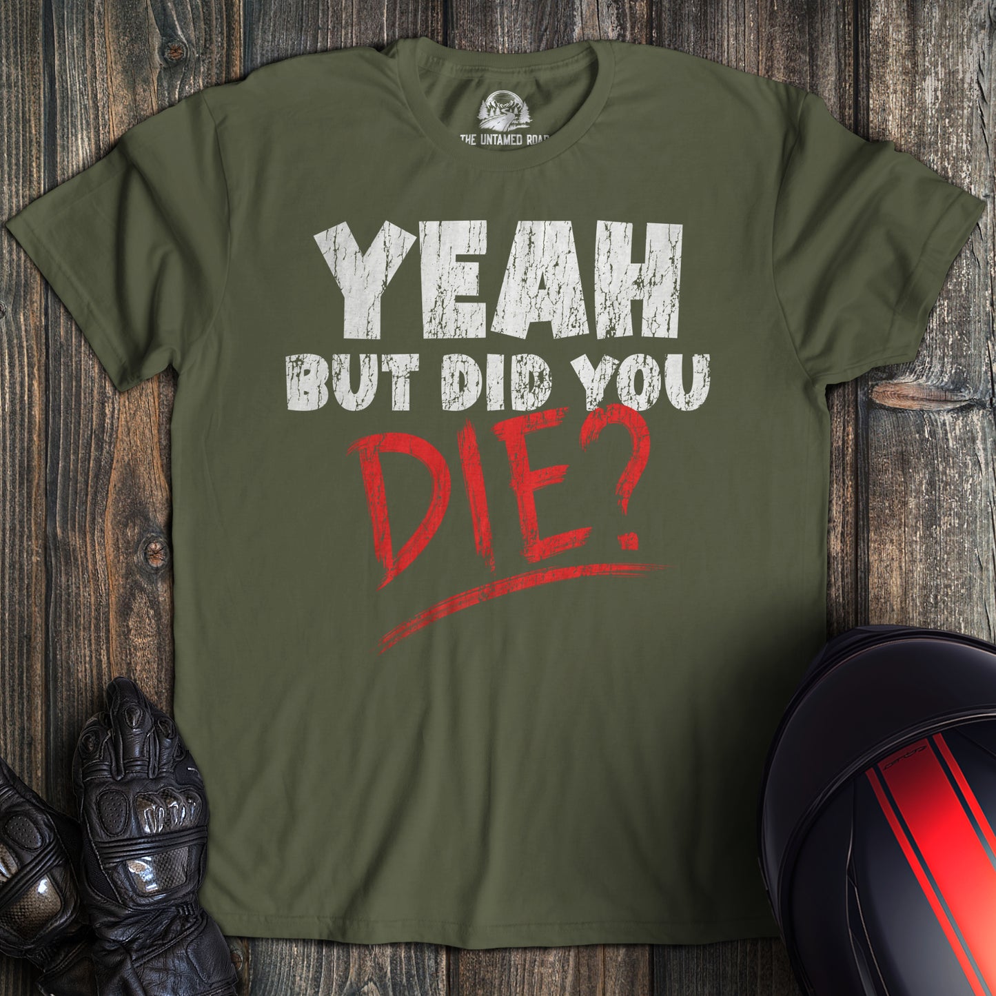 Did You Die? T-shirt