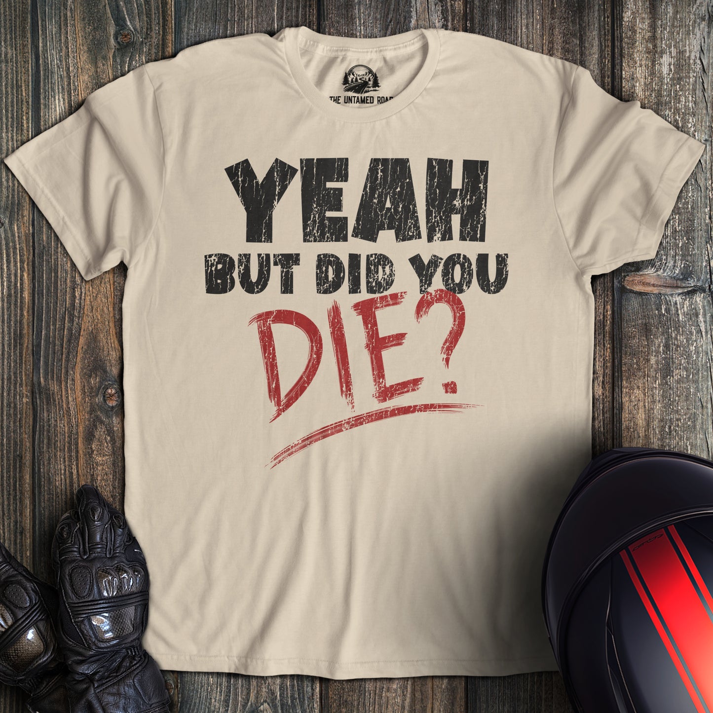 Did You Die? T-shirt