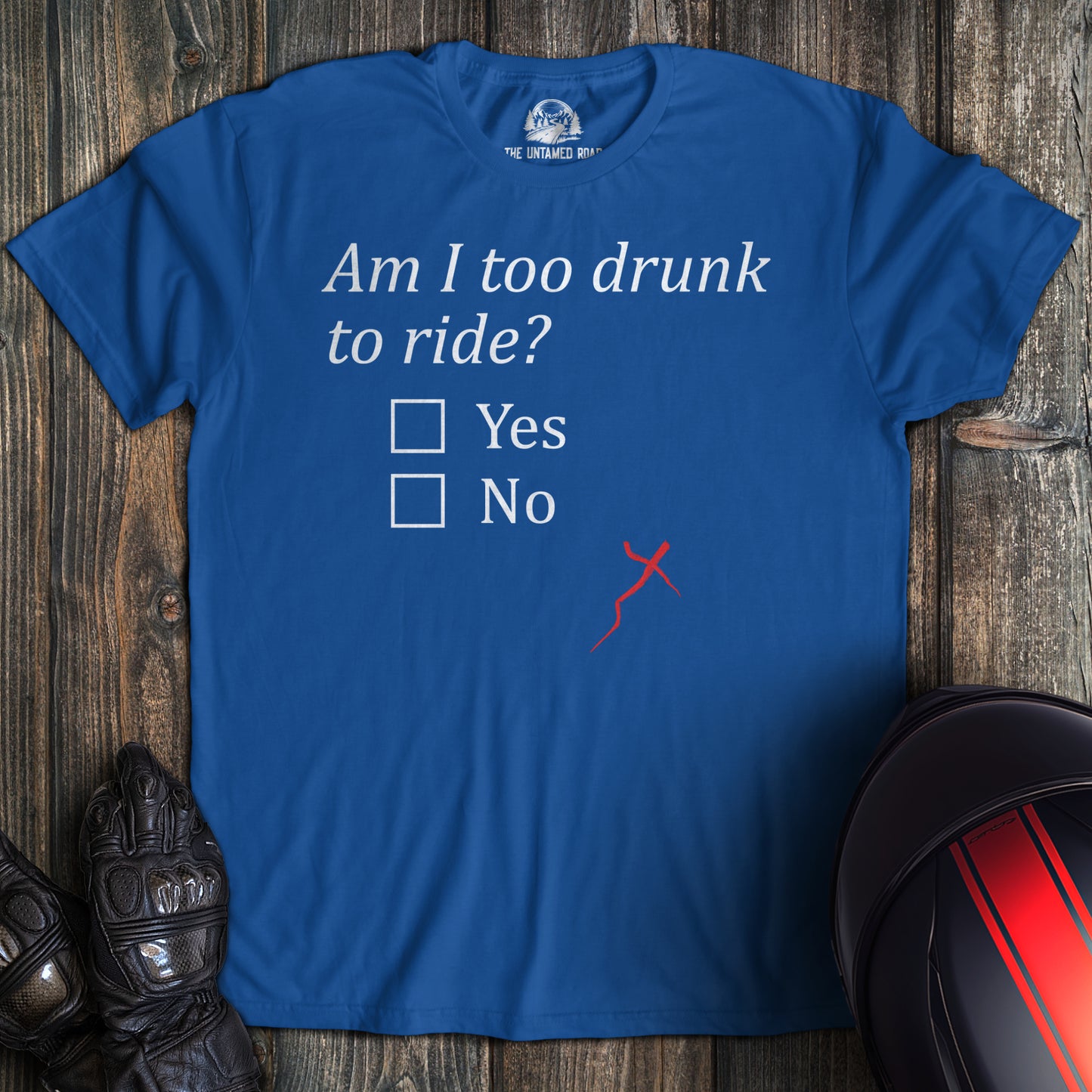 Too Drunk To Ride? T-Shirt