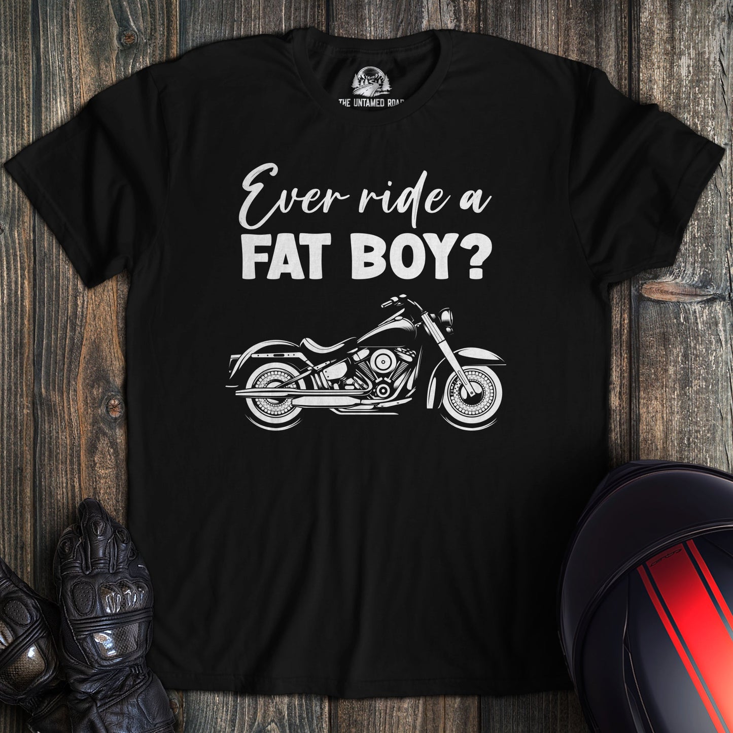 Ever Ride a Fat Boy T-Shirt