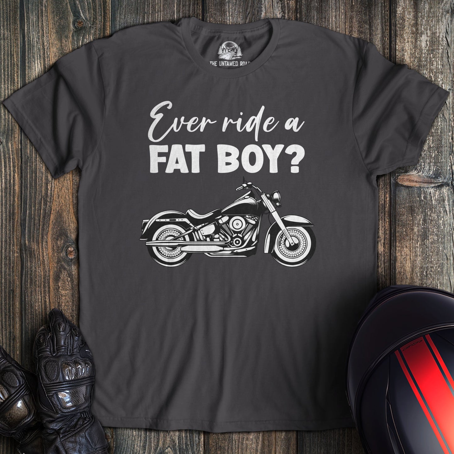 Ever Ride a Fat Boy T-Shirt