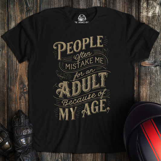 Mistake Me For An Adult T-Shirt